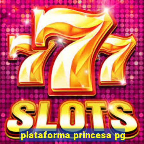 plataforma princesa pg